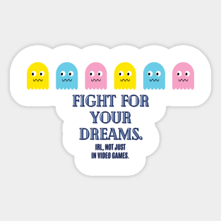 FIGHT FOR YOUR DREAMS Sticker